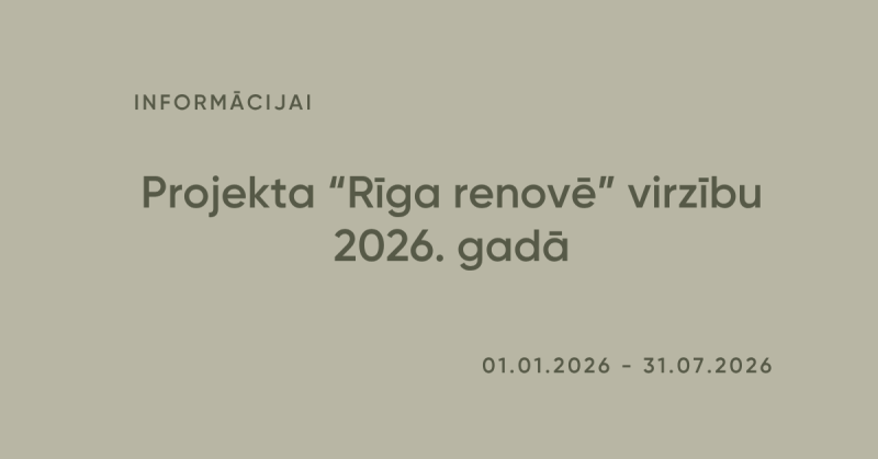 Iepazīsties ar projekta “Rīga renovē” virzību 2026. gadā